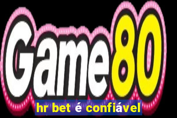hr bet é confiável